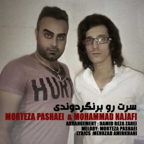 Morteza Pashaei & Mohamad Najafi Saret Ro Barnagardondi